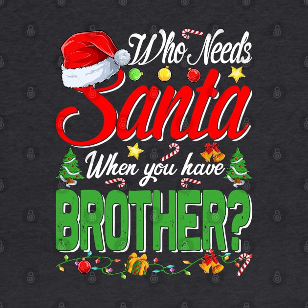 Who Needs Santa When You Have Brother Christmas by intelus